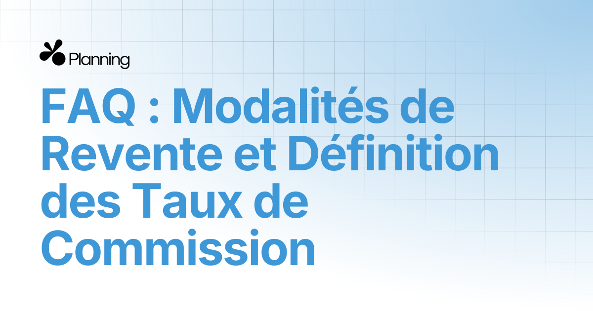 FAQ : Modalités de Revente et Définition des Taux de Commission ...